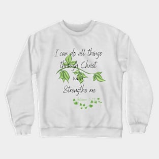 All things can be done through Christ Crewneck Sweatshirt